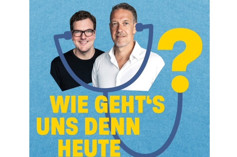 Wie geht es uns denn heute PODCAST